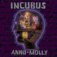 Incubus (USA-1) : Anna-Molly
